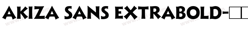 Akiza Sans ExtraBold字体转换